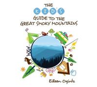 Eileen Ogintz The Kid's Guide to the Great Smoky Mountains (Tascabile)