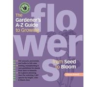 Eileen Powell The Gardener's A-Z Guide to Growing Flowers from Seed (Tascabile)