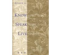 Eileen R. Hannega Know Your Truth, Speak Your Truth, Live Your Trut (Tascabile)
