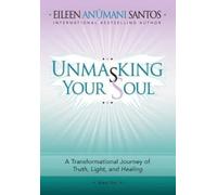 Eileen Santos Unmasking Your Soul (Tascabile)