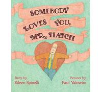 Eileen Spinelli Somebody Loves You, Mr. Hatch (Copertina rigida)