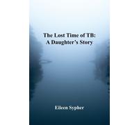 Eileen Sypher The Lost Time of TB (Tascabile)