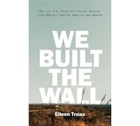 Eileen Truax We Built the Wall (Copertina rigida)