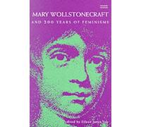 Eileen Yeo Mary Wollstonecraft and 200 Years of Feminisms (Tascabile)
