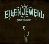 EILEN JEWELL - QUEEN OF THE MINOR KEY
