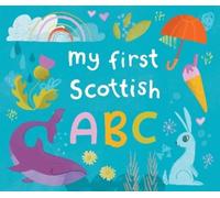 Eilidh Muldoon My First Scottish A B C (Libro di cartone)