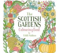 Eilidh Muldoon The Scottish Gardens Colouring Book (Tascabile)