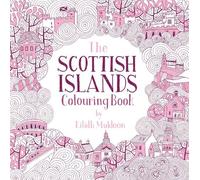 Eilidh Muldoon The Scottish Islands Colouring Book (Tascabile)