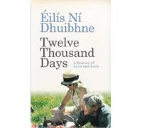 Éilís Ní Dhuibhne Twelve Thousand Days (Tascabile)