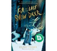 Eilish Fisher Fia and the Last Snow Deer (Copertina rigida)