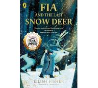 Eilish Fisher Fia and the Last Snow Deer (Tascabile)