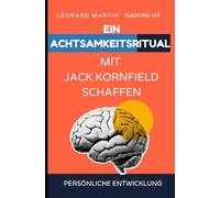 Ein Achtsamkeitsritual mit Jack Kornfield schaffen