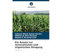 Ein Ansatz zur mineralischen und organischen Düngung: Maisanbau
