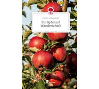 Ein Apfel auf Wanderschaft. Life is a Story - story.one