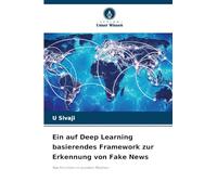 Ein auf Deep Learning basierendes Framework zur Erkennung von Fake News: Nachrichten in sozialen Medien