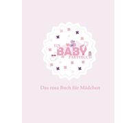 Ein Babyparty Buch: Das rosa Buch für Mädchen