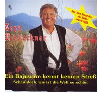 Ein Bajuware kennt keinen Stress/Schau doch, wie die Welt so schön [Single-CD]