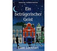 Ein betrügerischer Geist: Ein paranormaler Krimi mit Herz und Humor
