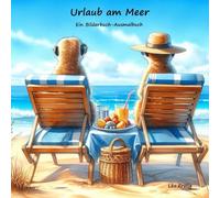 Ein Bilderbuch-Ausmalbuch: Urlaub am Meer