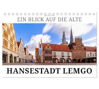 Ein Blick auf Alte Hansestadt Lemgo (Tischkalender 2026 DIN A5 quer), CALVENDO Monatskalender: Die 800jährige Handelstadt im Lipperland