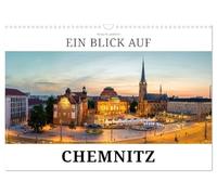 Ein Blick auf Chemnitz in Farbe (Wandkalender 2027 DIN A3 quer), CALVENDO Monatskalender: Entdecken Sie Chemnitz - eine Stadt, die aus Geschichte neue Kraft schöpft