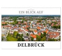 Ein Blick auf Delbrück (Wandkalender 2026 DIN A3 quer), CALVENDO Monatskalender: Delbrück - rund um den schiefen Kirchturm