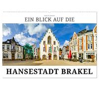 Ein Blick auf die Hansestadt Brakel (Wandkalender 2026 DIN A2 quer), CALVENDO Monatskalender: Brakel - Kleinstadt der Westfälischen Hanse