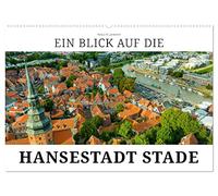 Ein Blick auf die Hansestadt Stade (Wandkalender 2026 DIN A2 quer), CALVENDO Monatskalender: Stade, die historische Hafenstadt an der Schwinge