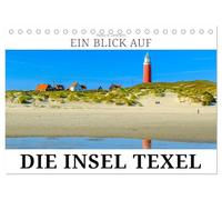 Ein Blick auf die Insel Texel (Tischkalender 2026 DIN A5 quer), CALVENDO Monatskalender: Texel - Inselperle im niederländischen Wattenmeer