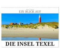 Ein Blick auf die Insel Texel (Wandkalender 2026 DIN A3 quer), CALVENDO Monatskalender: Texel - Inselperle im niederländischen Wattenmeer