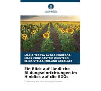 Ein Blick auf ländliche Bildungseinrichtungen im Hinblick auf die SDGs: La Leonera, ein Land der Möglichkeiten