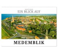 Ein Blick auf Medemblik (Wandkalender 2026 DIN A2 quer), CALVENDO Monatskalender: Medemblik - die kleine Stadt am Ijsselmeer