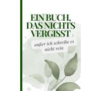 Ein Buch, das nichts vergisst (außer ich schreibe es nicht rein): Ein witziges Geschenk - das perfekte Notizbuch für dich selbst, Freunde und Familie.