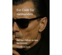 Ein Code für niemanden: Der Vor-Führer zu den Verlorenen: 3