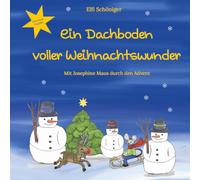 Ein Dachboden voller Weihnachtswunder: Mit Josephine Maus durch den Advent