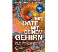 Ein Date mit deinem Gehirn: Wer die Hirnwelten versteht, braucht KI nicht zu fürchten