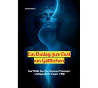 Ein Dialog zur Lust am Göttlichen: Das Weiße Tuch der Queeren Theologie: Häufig gestellte Fragen (FAQ)