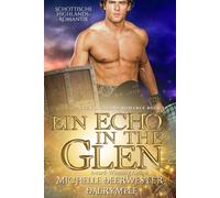 Ein Echo in the Glen: Schottische Highlands-Romantik Highlander Liebersromane