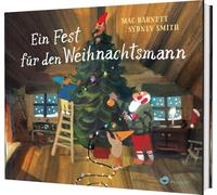 Ein Fest für den Weihnachtsmann: Ein Bilderbuch voller Weihnachtszauber
