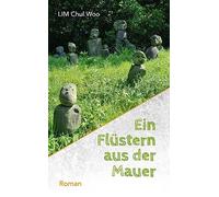 Ein Flüstern aus der Mauer: Roman