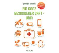 Ein ganz besonderer Saft - Urin