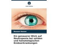 Ein genauerer Blick auf Neutropenie bei soliden und hämatologischen Krebserkrankungen