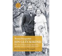 Ein Glückskind: Wie ich als kleiner Junge Auschwitz überlebte und ein neues Leben fand