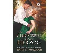 Ein Glücksspiel mit dem Herzog: Eine dampfige Regency-Romanze: 4