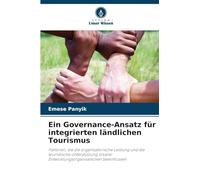 Ein Governance-Ansatz für integrierten ländlichen Tourismus: Faktoren, die die organisatorische Leistung und die touristische Unterstützung lokaler Entwicklungsorganisationen beeinflussen