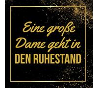 Ein großer Mann geht in den Ruhestand: Gästebuch zum Ruhestand | 100 Seiten voller Dankbarkeit, Anekdoten und herzlicher Wünsche | Das unverzichtbare ... | Ein wunderschönes Gästebuch zum Ausfüllen