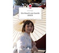 Ein Hauch von Exotik ASIEN. Life is a Story - story.one