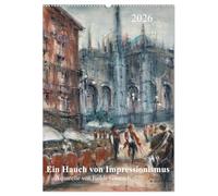 Ein Hauch von Impressionismus - Aquarelle von Isolde Gänesch (Wandkalender 2026 DIN A2 hoch), CALVENDO Monatskalender: Die Zusammenfassung ... der Farbgebung ein unvergessliches Erlebnis.