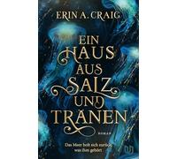 Ein Haus aus Salz und Tränen: Roman | Der märchenhafte #1 New York Times Bestseller von Erin A. Craig