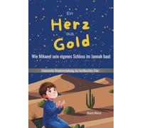 Ein Herz aus Gold: Wie Mikaeel sein eigenes Schloss im Jannah baut. Islamische Kindererziehung als kostbarstes Erbe.